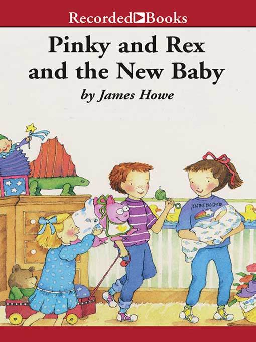 Title details for Pinky and Rex and the New Baby by James Howe - Wait list